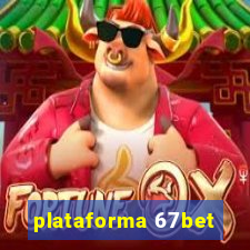 plataforma 67bet